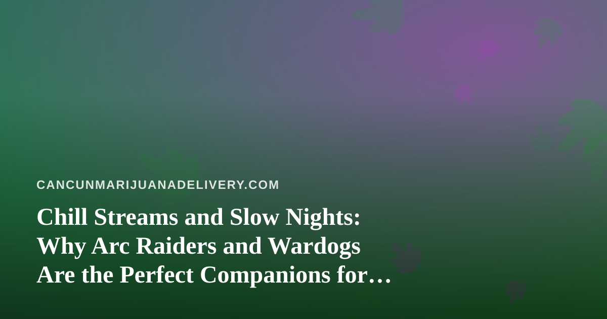 Chill Streams and Slow Nights: Why Arc Raiders and Wardogs Are the Perfect Companions for a Relaxed Evening