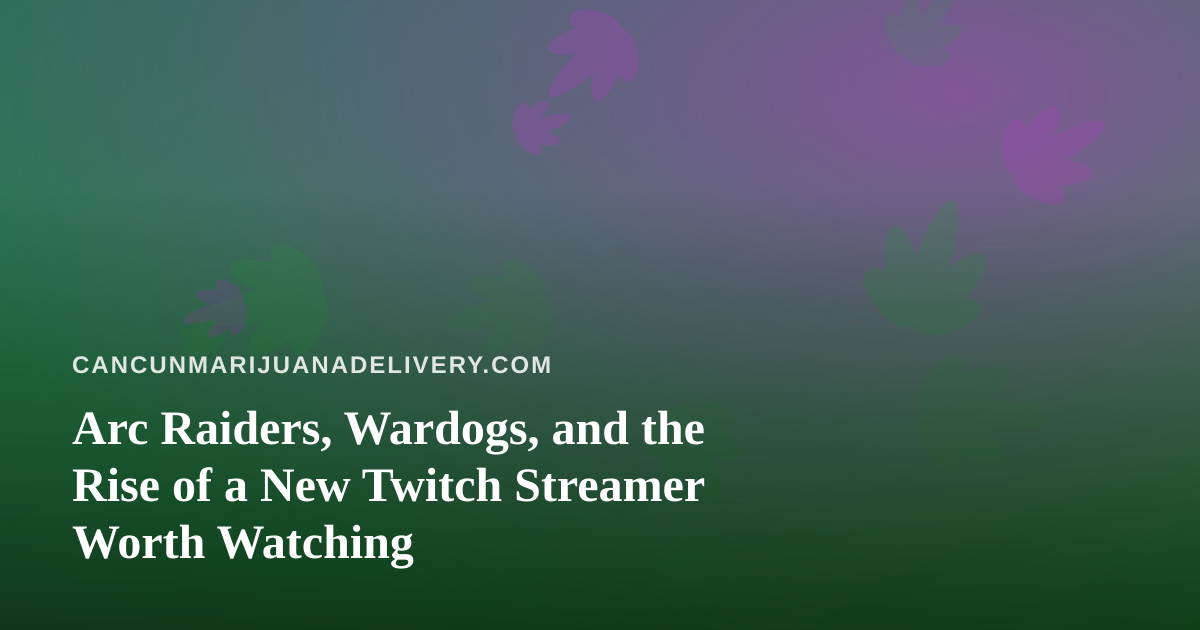 Arc Raiders, Wardogs, and the Rise of a New Twitch Streamer Worth Watching